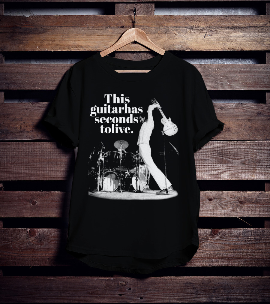 This Guitar Has Seconds To Live Iconic Rock Stage Performance T-Shirt
