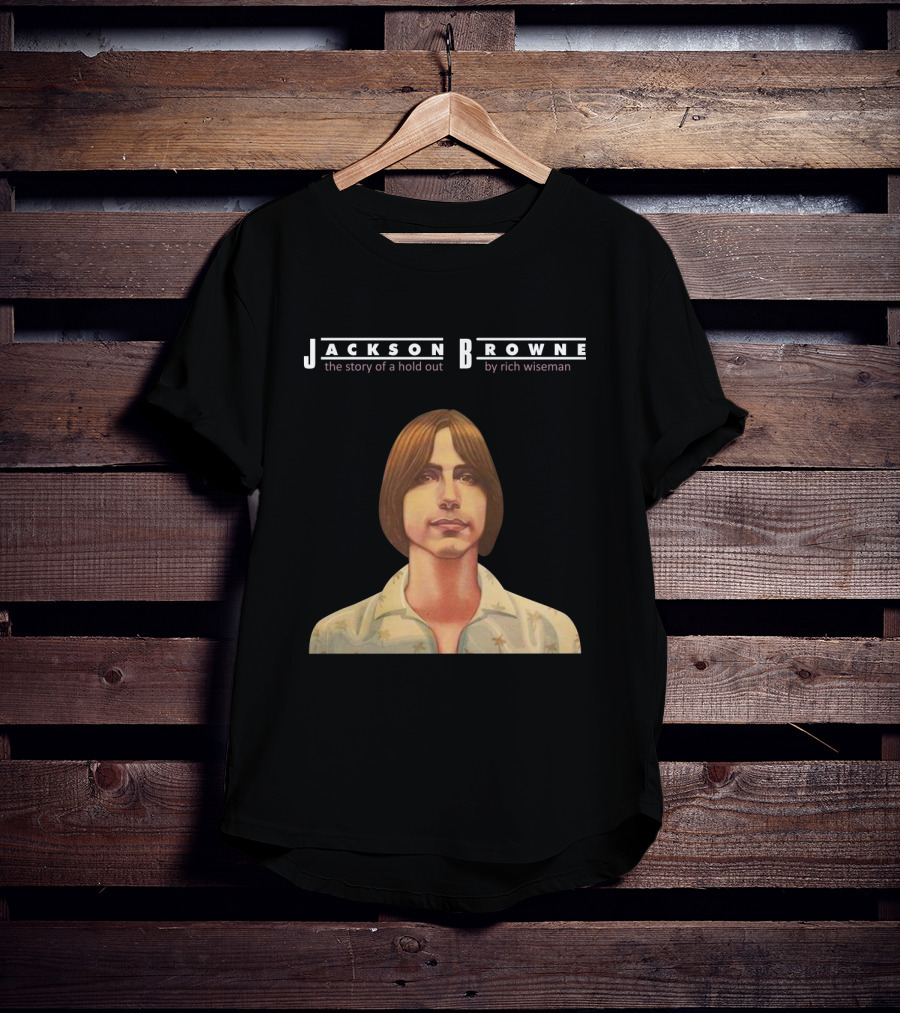 Jackson Browne The Story Of A Hold Out By Rich Wiseman T-Shirt