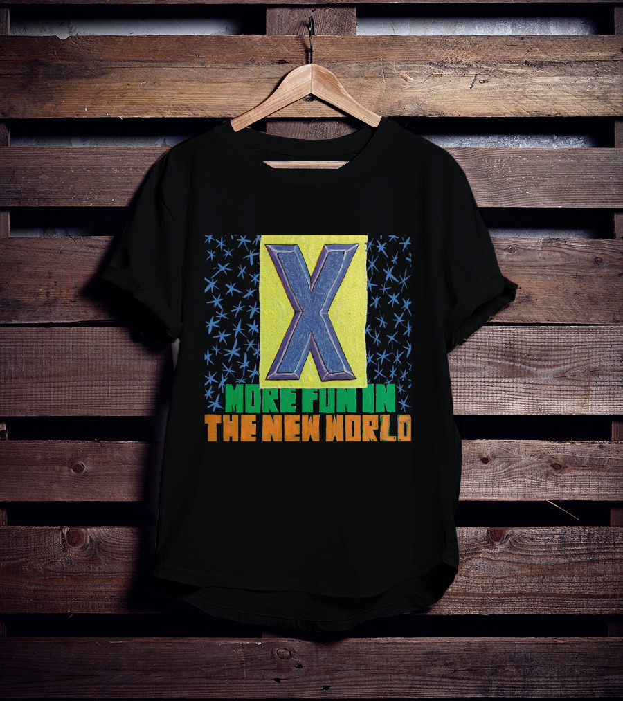 X More Fun In The New World Star T-Shirt