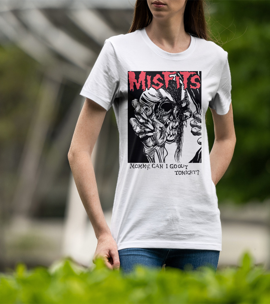 Misfits Mommy Can I Go Out Tonight? T-Shirt