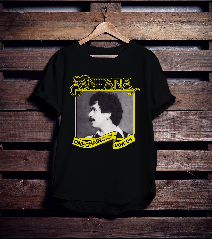 Santana One Chain (Don't Make No Prison) Move On Retro T-Shirt