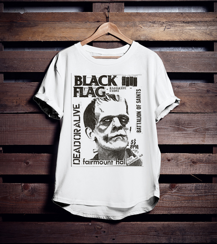 Black Flag Deadoralive Saccharine Trust Fairmoount Hall Battalion Of Saints Frankenstein 3760 Fairmount Ave 5 Pm Oct T-Shirt