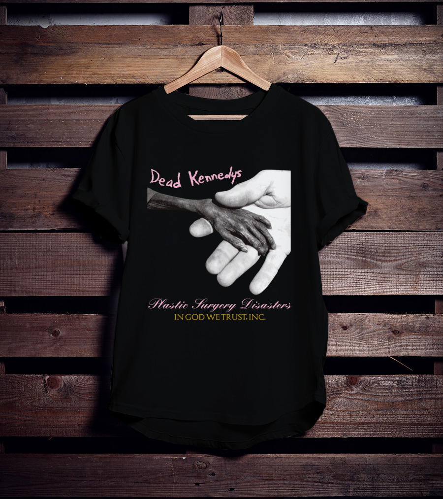 Dead Kennedys Plastic Surgery Disasters In God We Trust Inc T-Shirt