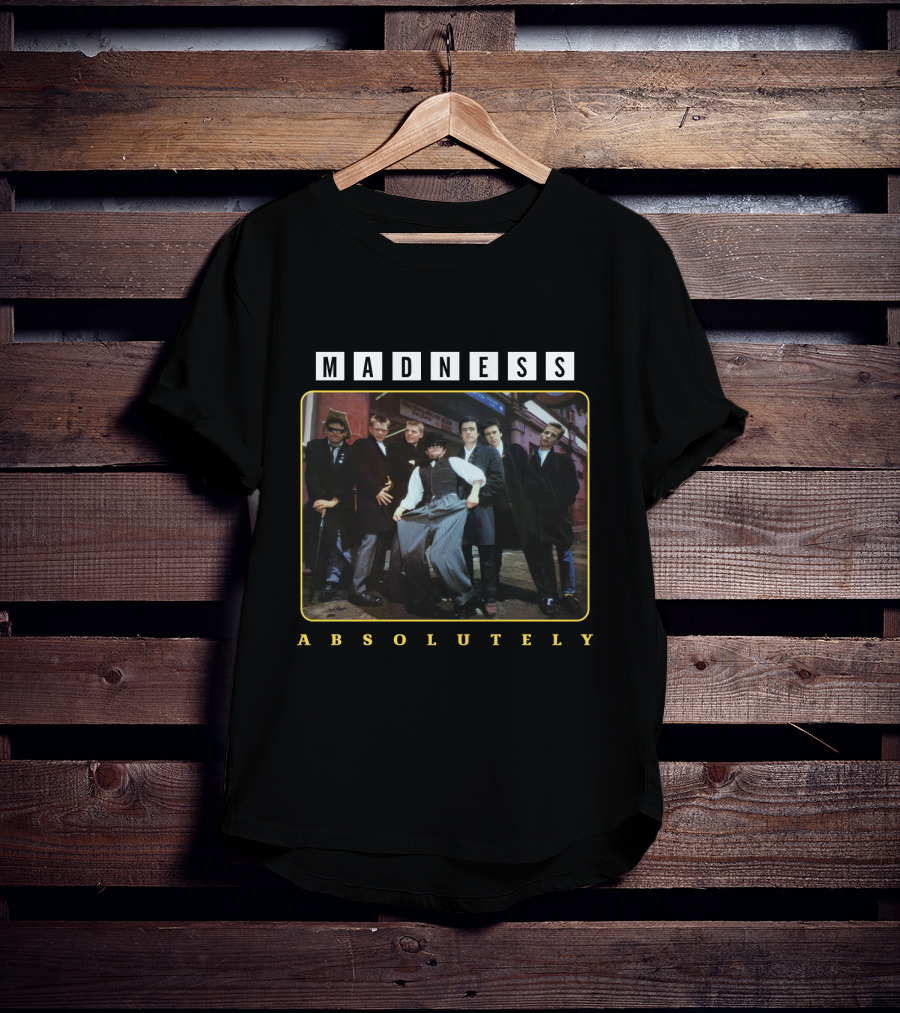 Madness Absolutely T-Shirt