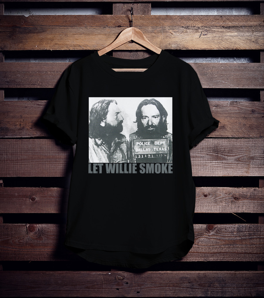 Let Willie Smoke Police Dept Dallas Texas 131119 5.27.74 T-Shirt