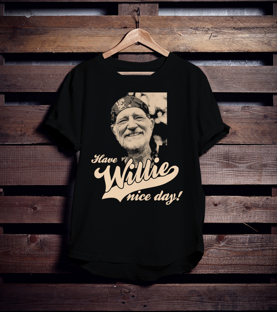 Have Willie Nice Day! T-Shirt