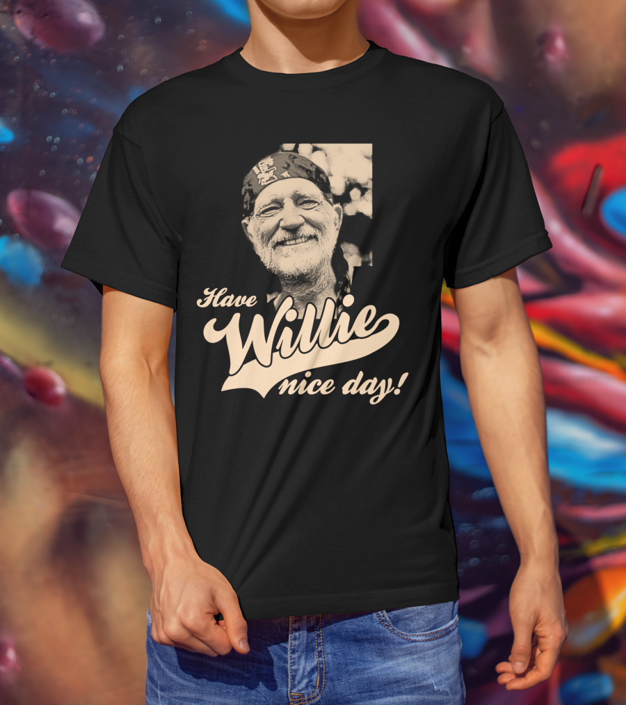 Have Willie Nice Day! T-Shirt
