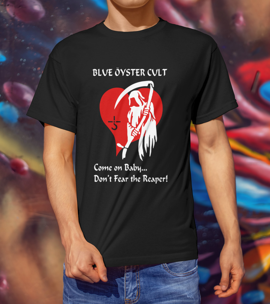 Blue Öyster Cult Come On Baby Don't Fear The Reaper T-Shirt