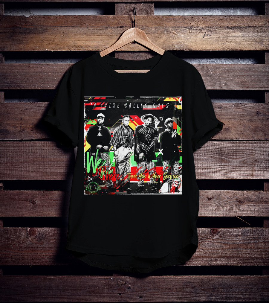 A Tribe Called Quest We Got It From Here Thank You 4 Your Service T-Shirt