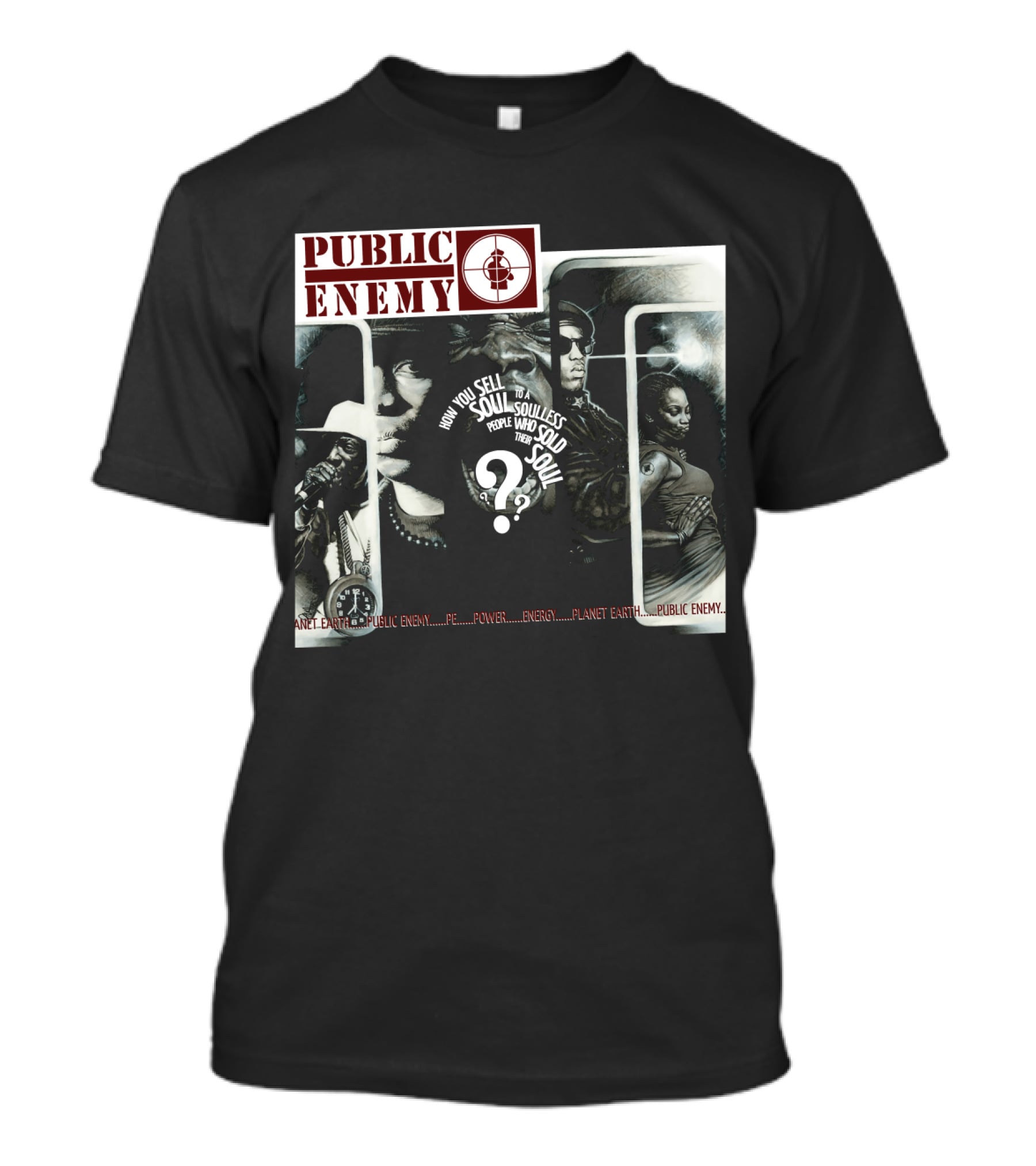 Public Enemy Planet Earth Power Energy Soulless People How You Sell Soul T-Shirt