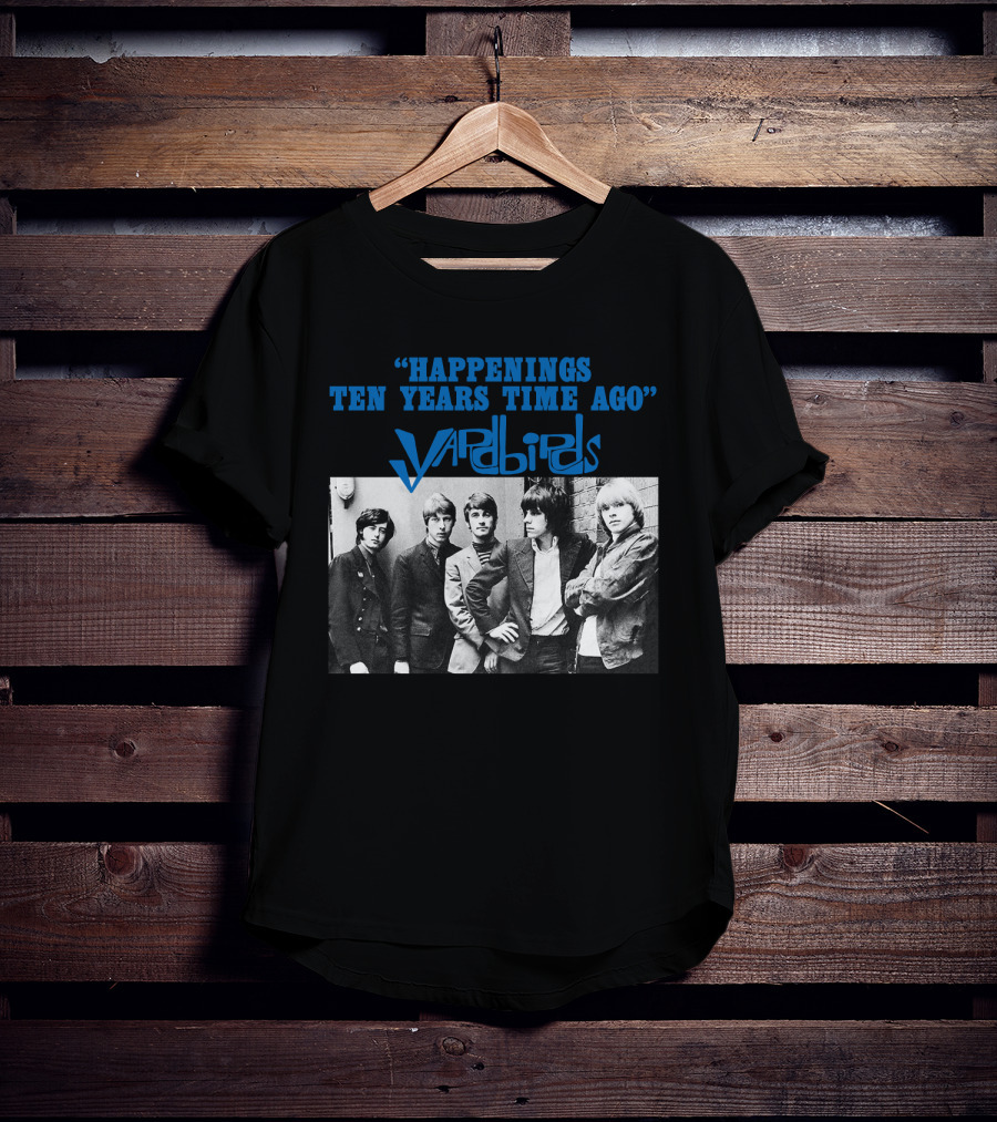 Happenings Ten Years Time Ago The Yardbirds T-Shirt