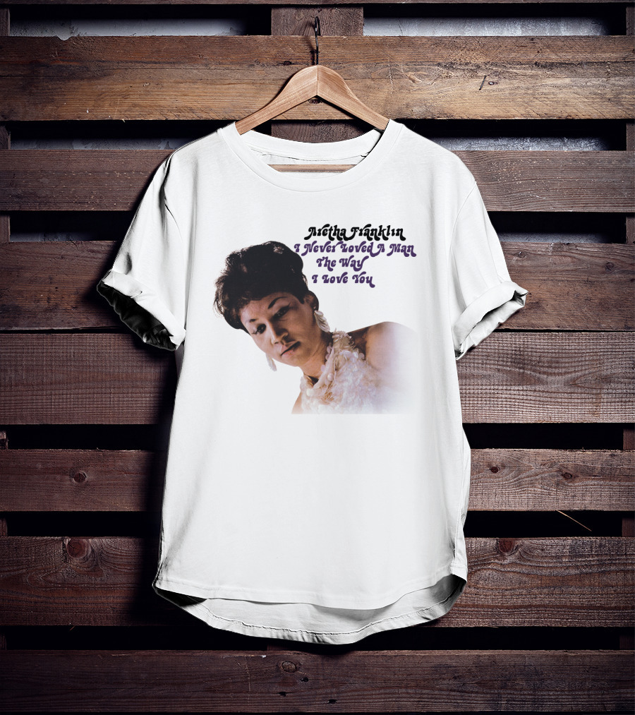 Aretha Franklin I Never Loved A Man The Way I Love You 1967 Vintage Album Cover T-Shirt