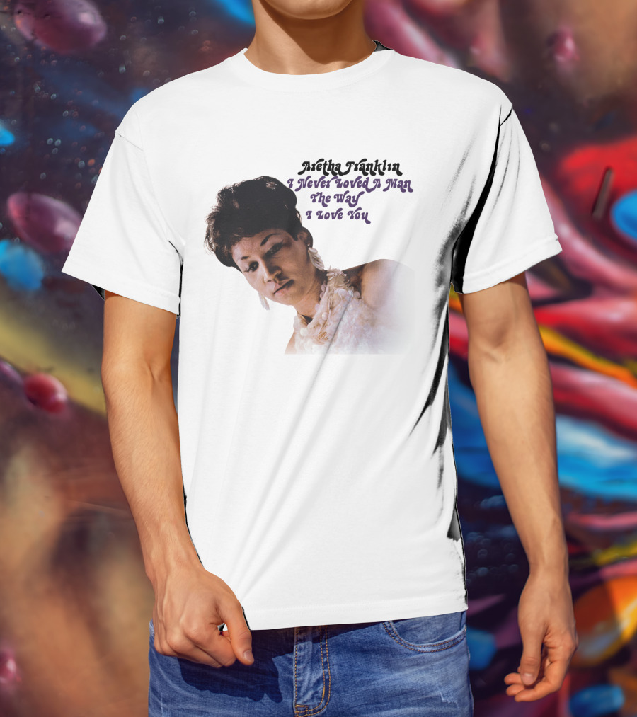 Aretha Franklin I Never Loved A Man The Way I Love You 1967 Vintage Album Cover T-Shirt