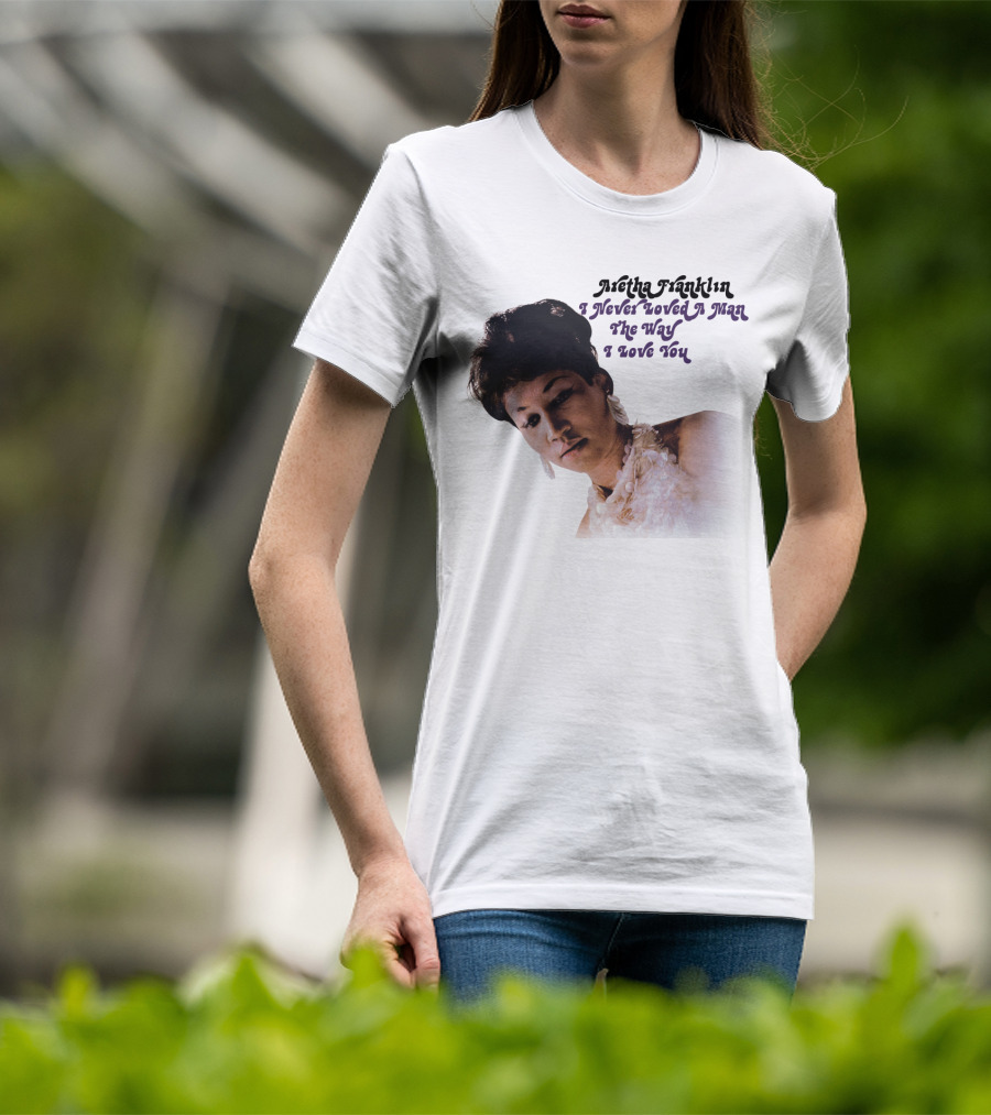 Aretha Franklin I Never Loved A Man The Way I Love You 1967 Vintage Album Cover T-Shirt