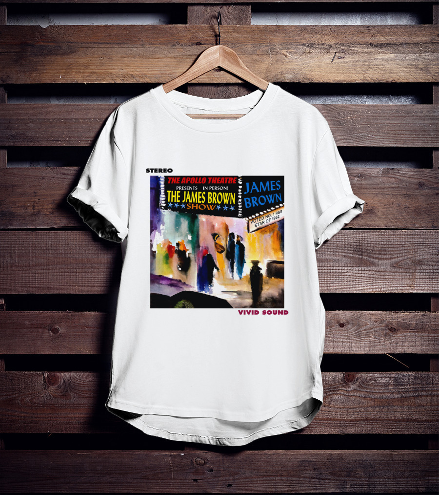 Stereo The Apollo Theatre Presents In Person The James Brown Show Vivid Sound James Brown Voted No 1 R&B Star Of 1962 T-Shirt