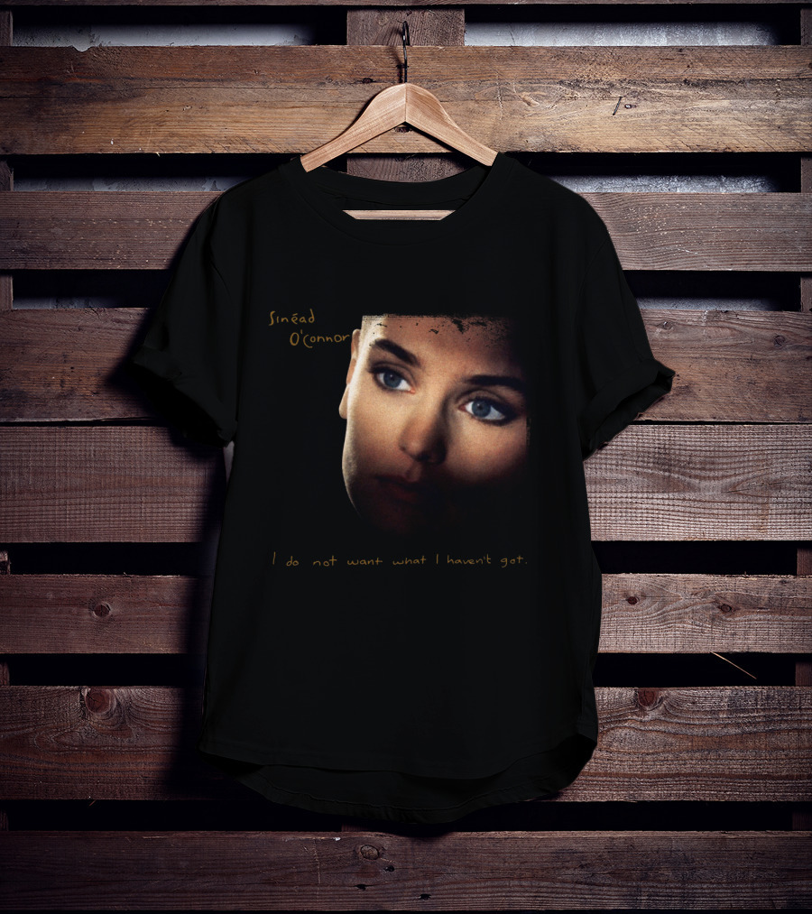 Sinéad O'Connor I Do Not Want What I Haven't Got Album Cover T-Shirt