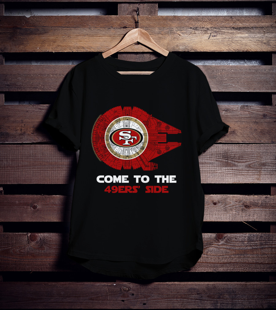 San Francisco 49ers Come To The 49ers' Side Millennium Falcon Sf T-Shirt