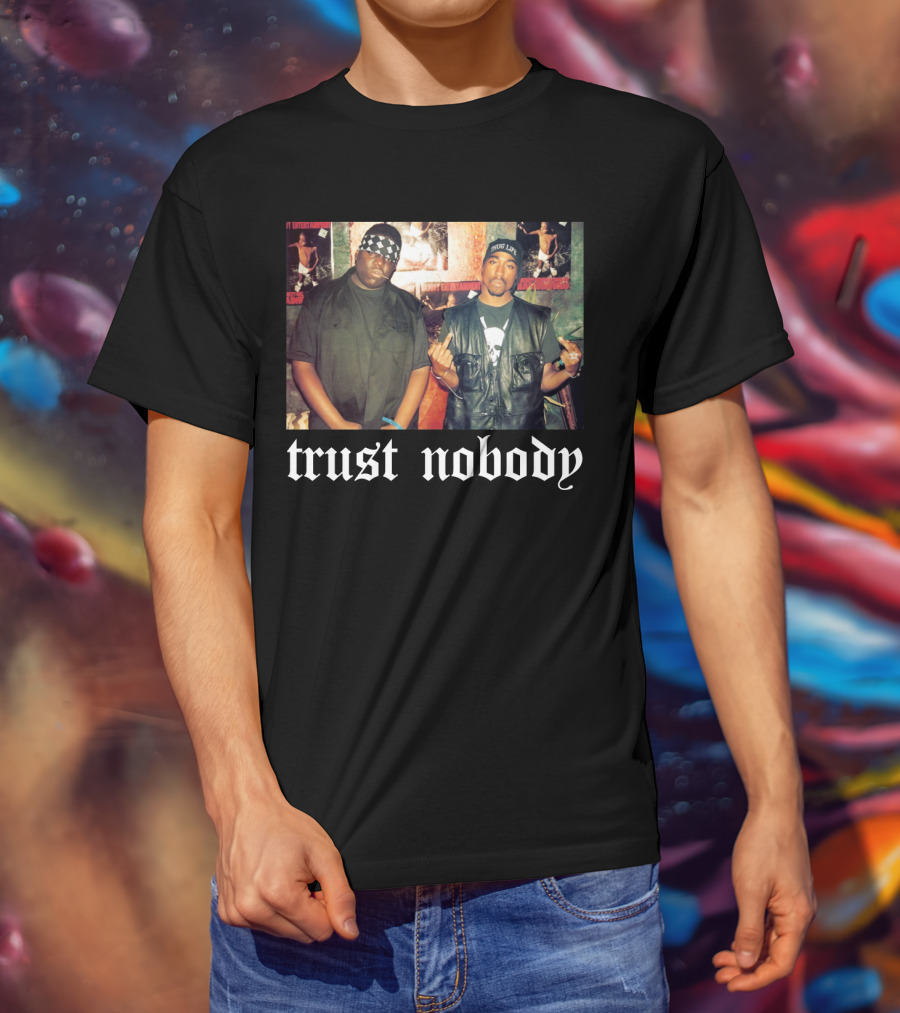 Trust Nobody Tpsk T-Shirt