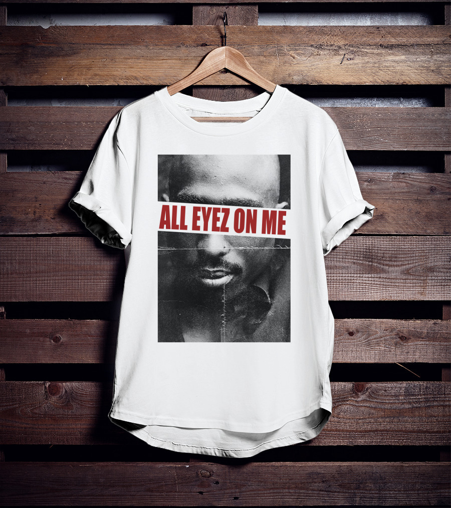 All Eyez On Me Tpsk T-Shirt