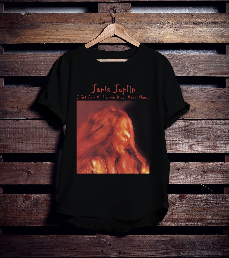 Janis Joplin I Got Dem Ol' Kozmic Blues Again Mama T-Shirt
