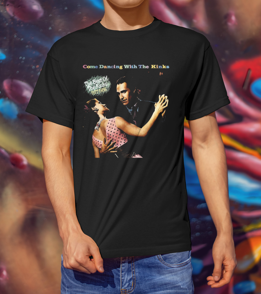 Come Dancing With The Kinks The Best Of The Kinks 1977-1986 T-Shirt