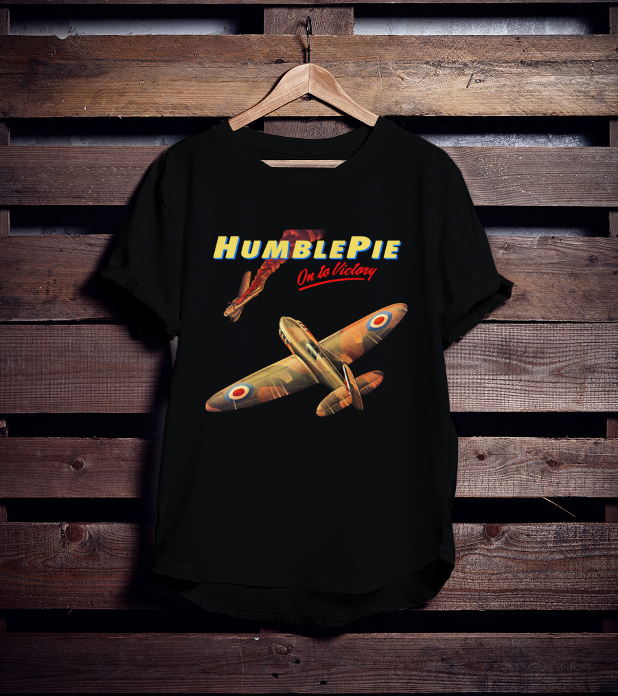 Humble Pie On To Victory Fighter Plane T-Shirt