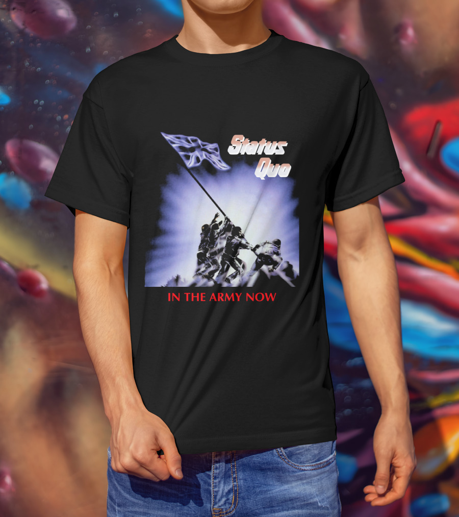 Status Quo In The Army Now Flag Raising T-Shirt