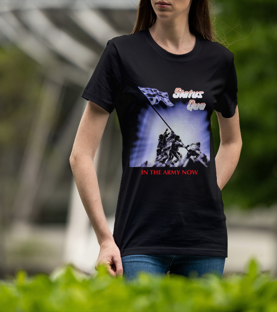 Status Quo In The Army Now Flag Raising T-Shirt