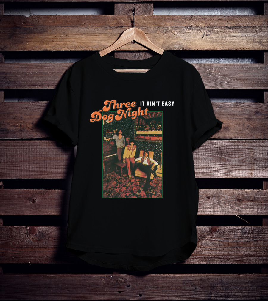 Three Dog Night It Ain't Easy T-Shirt