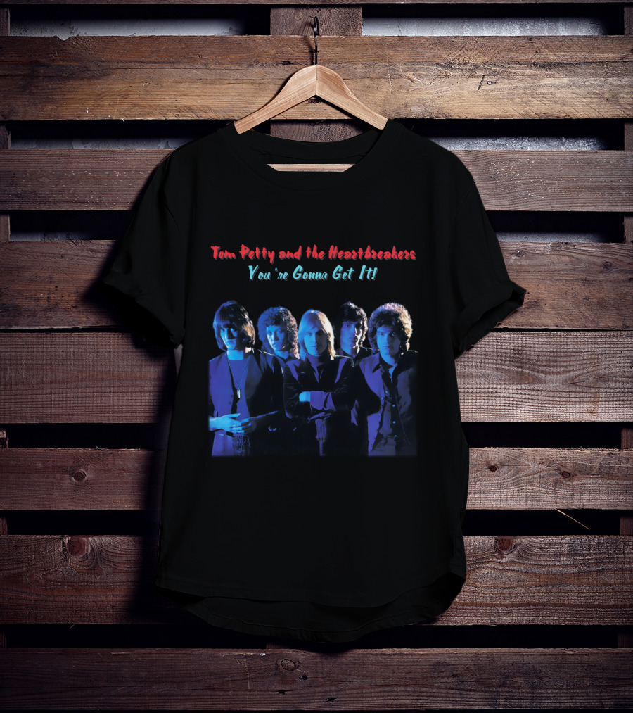 Tom Petty And The Heartbreakers You're Gonna Get It! T-Shirt