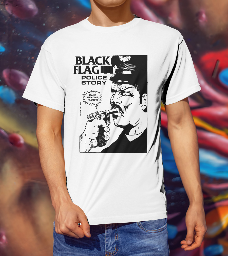 Black Flag Police Story Make Me Come T-Shirt