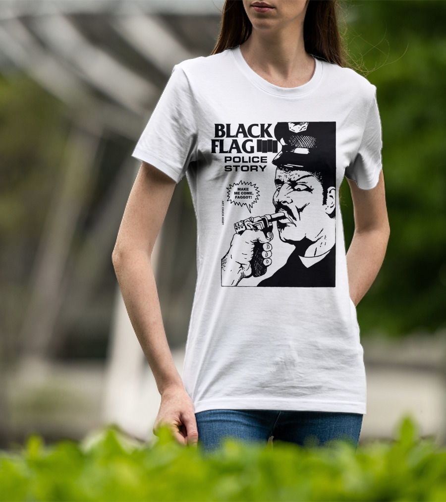 Black Flag Police Story Make Me Come T-Shirt