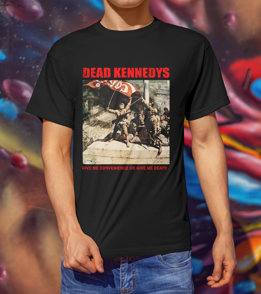 Dead Kennedys Give Me Convenience Or Give Me Death Revolutionary T-Shirt