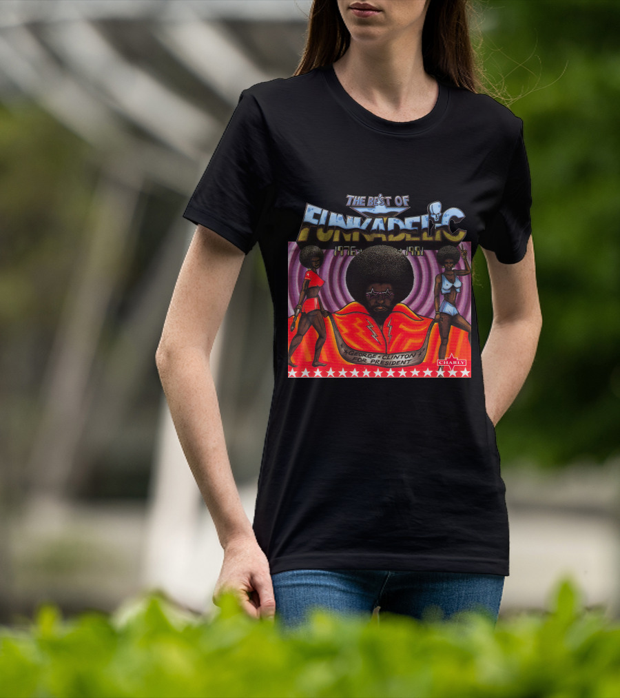 The Best Of Funkadelic 1976-1981 George Clinton For President Charly T-Shirt