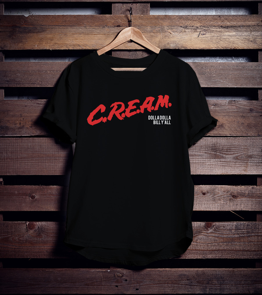 C.r.e.a.m. Dolla Dolla Bill Y'all T-Shirt