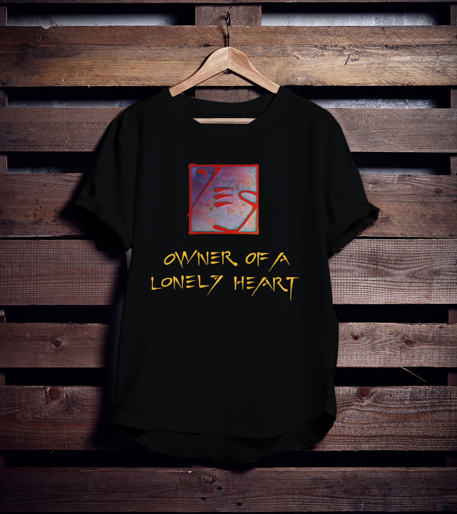 Yes Owner Of A Lonely Heart T-Shirt