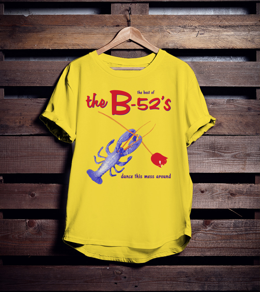 The Best Of The B-52'S Dance This Mess Around Lobster T-Shirt