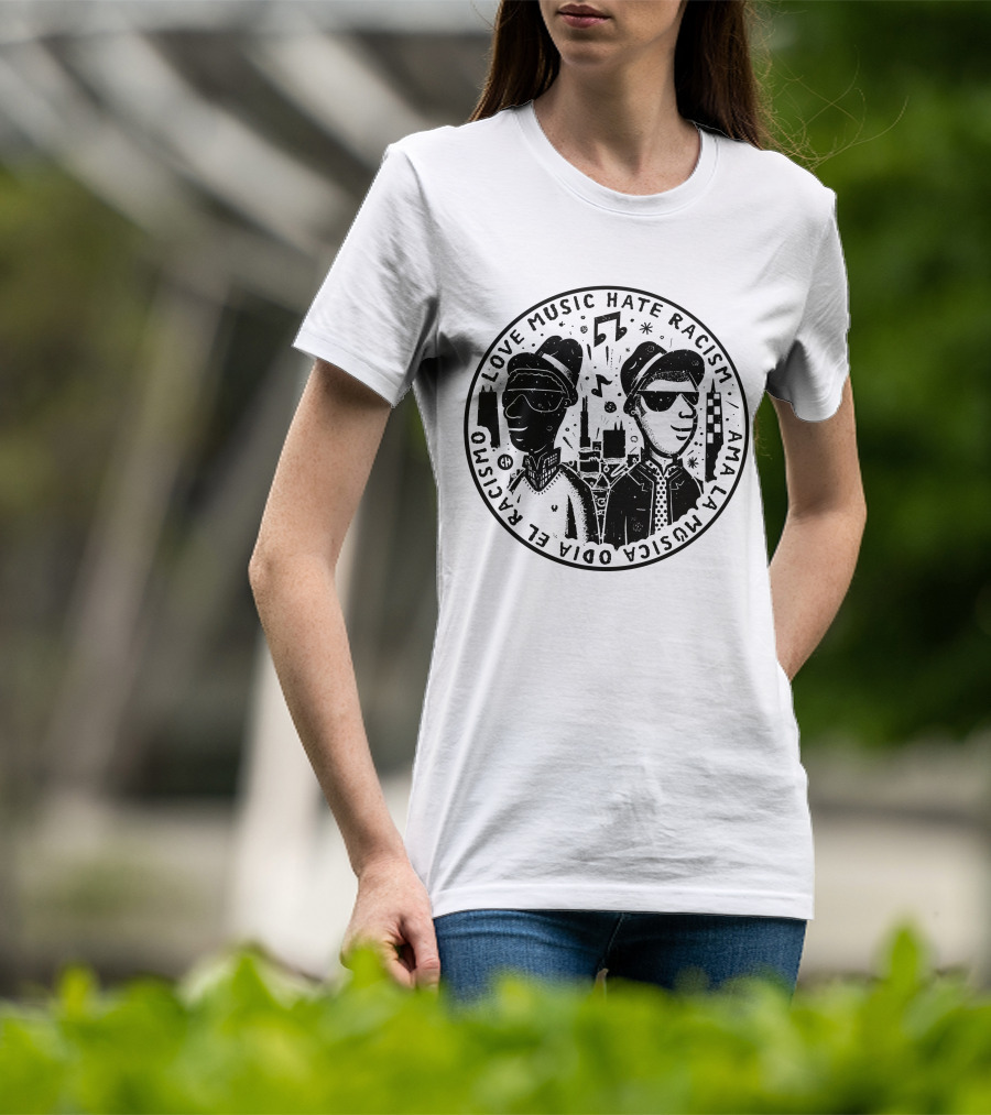 Love Music Hate Racism Ama La Musica Odia El Racismo T-Shirt