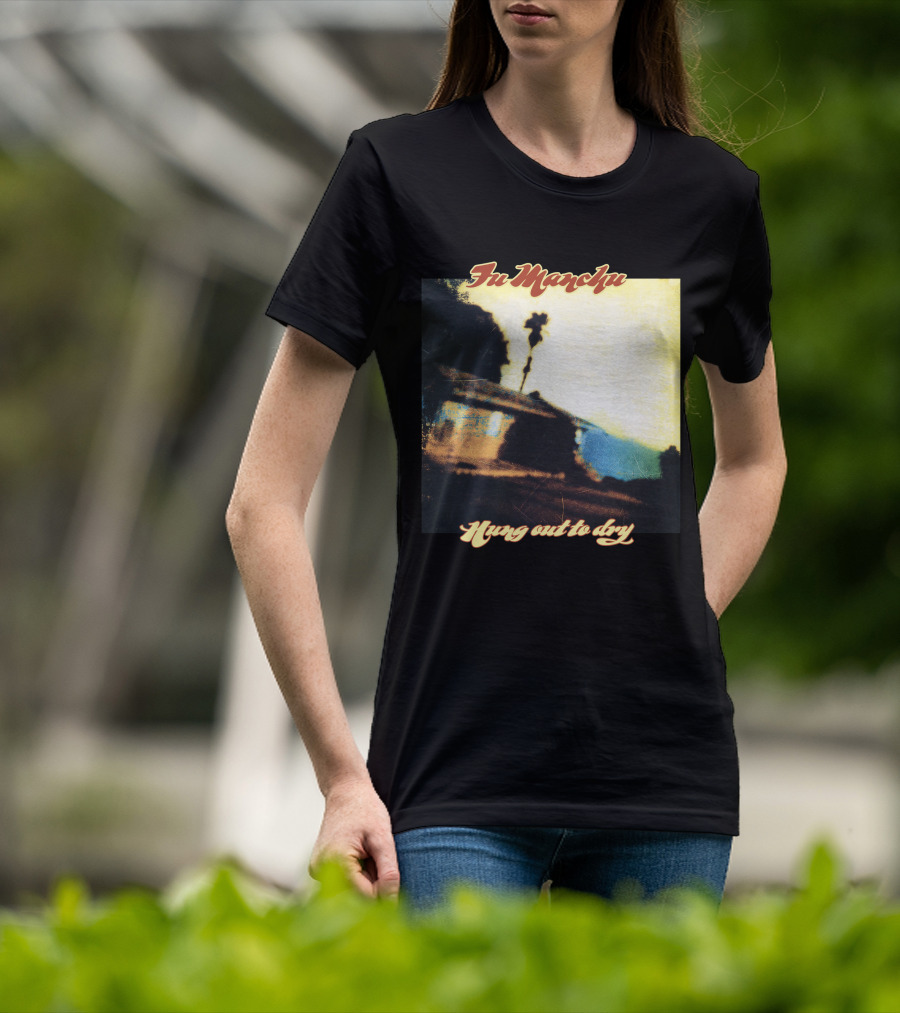 In March Hung Out To Dry T-Shirt