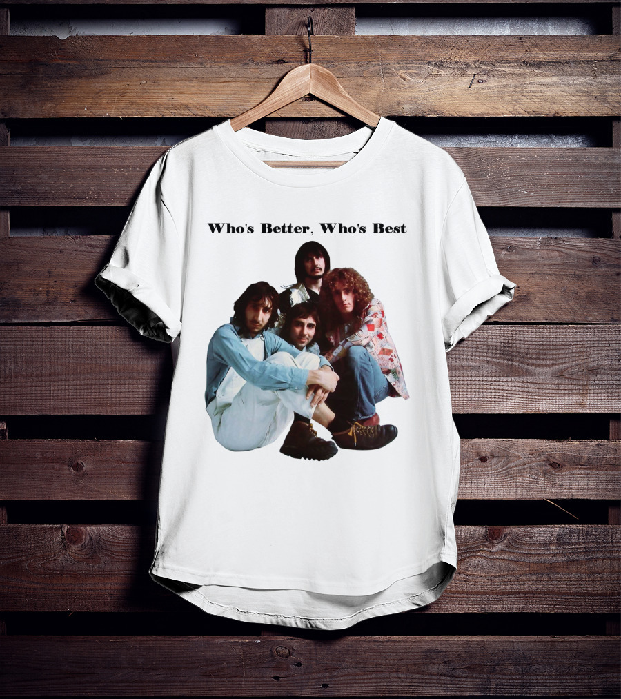 Who's Better, Who's Best The Who T-Shirt
