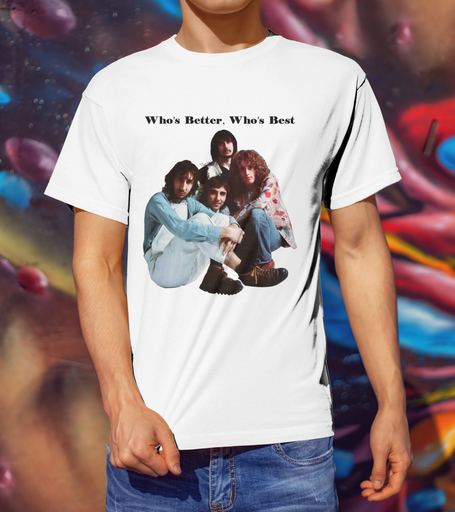 Who's Better, Who's Best The Who T-Shirt