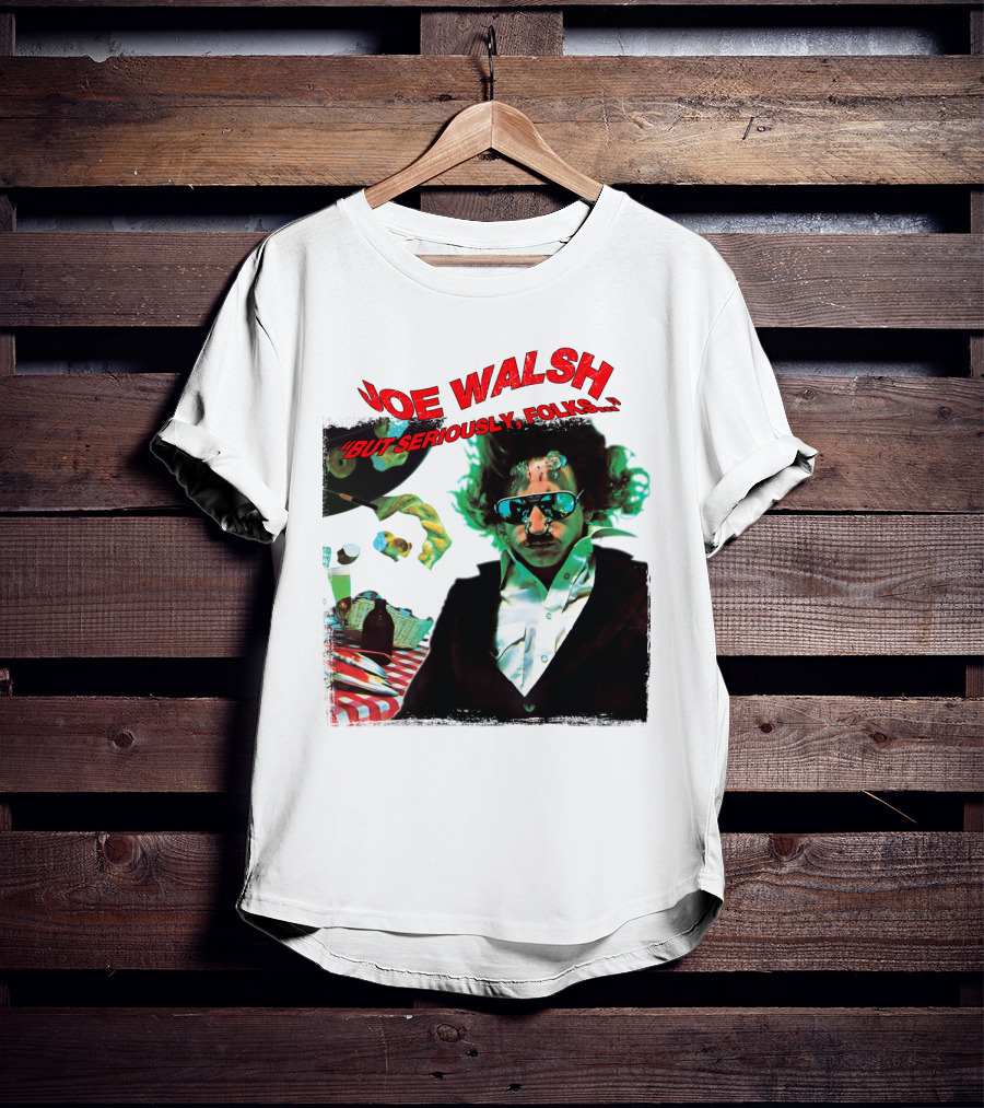 Joe Walsh But Seriously Folks T-Shirt