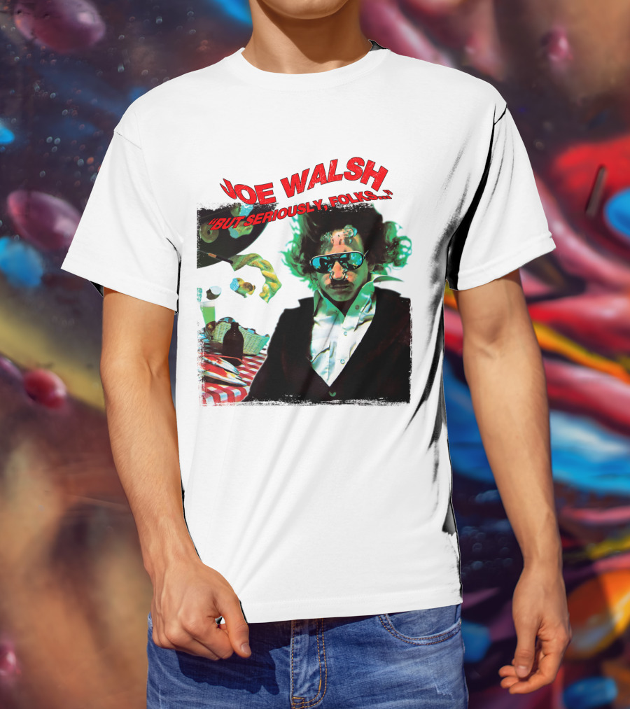 Joe Walsh But Seriously Folks T-Shirt