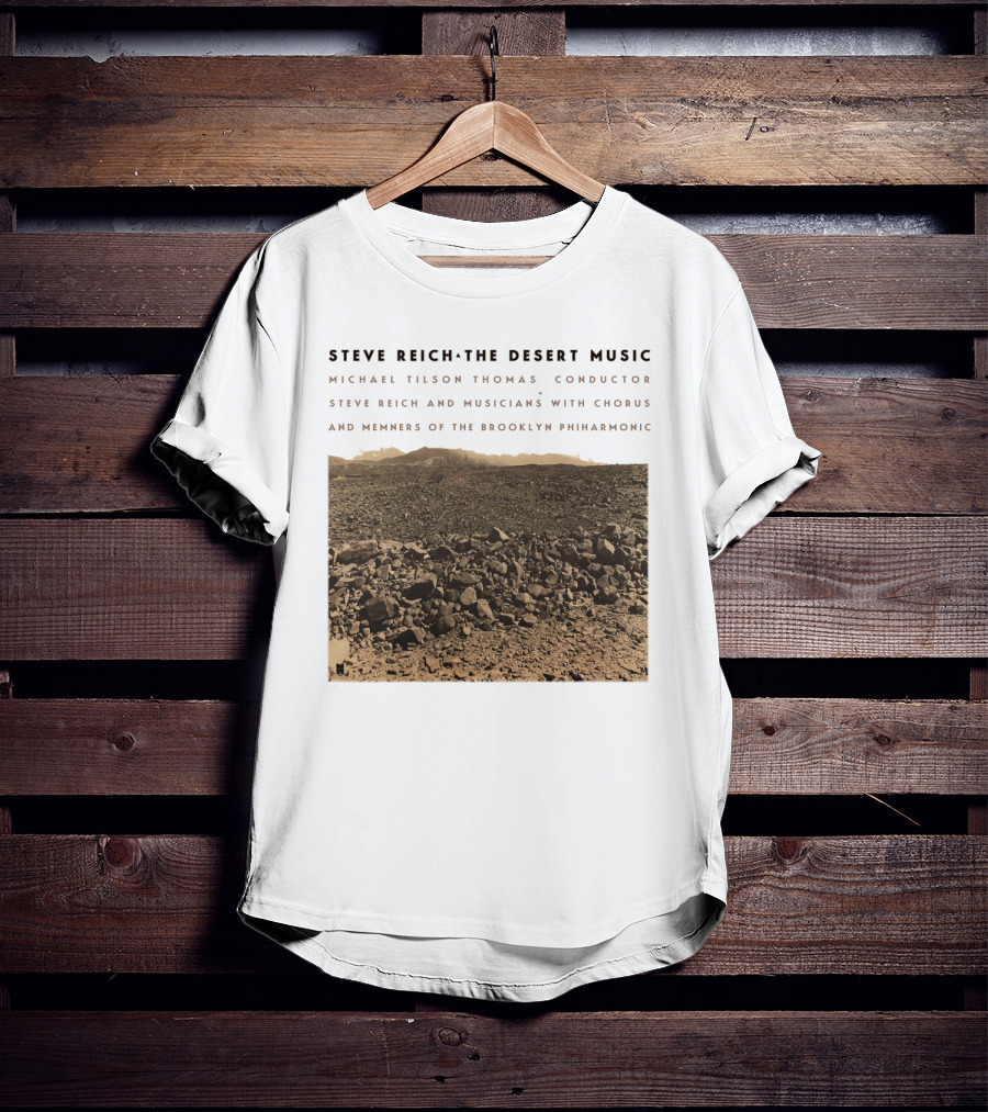 Steve Reich The Desert Music Michael Tilson Thomas Conductor Brooklyn Philharmonic T-Shirt