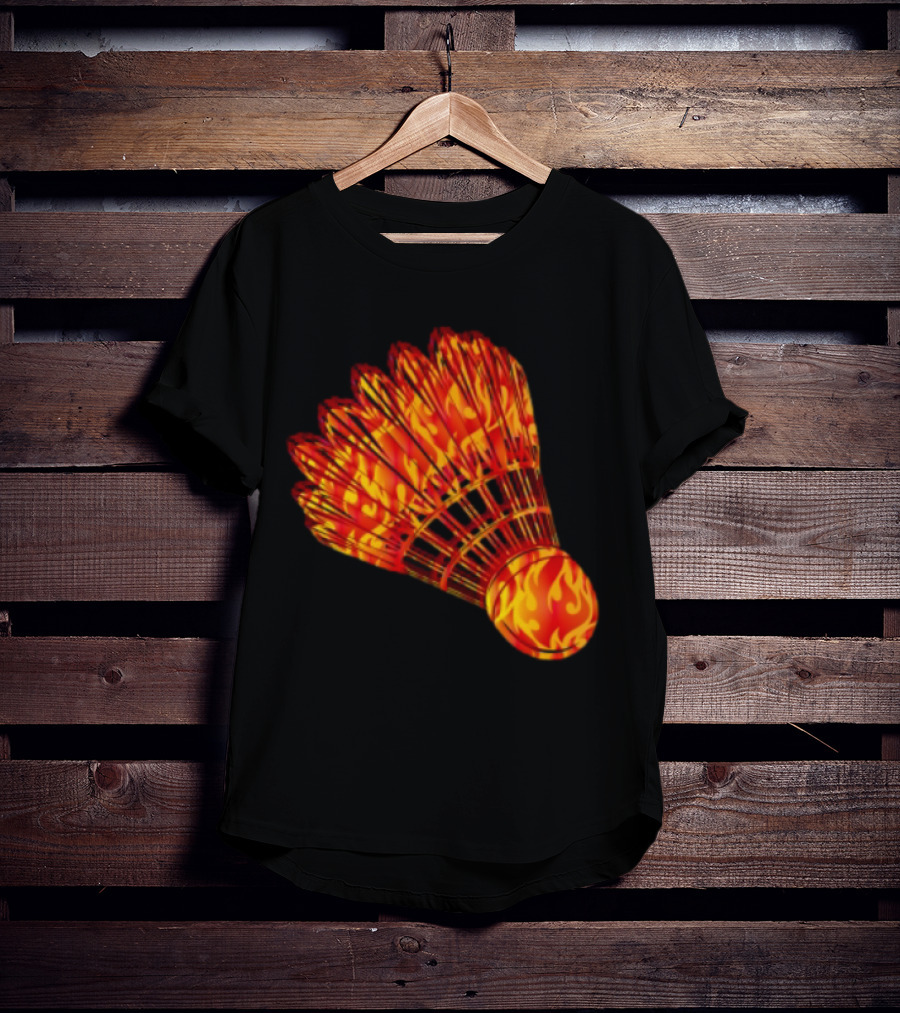 Badminton Shuttlecock In Fire Flames T-Shirt