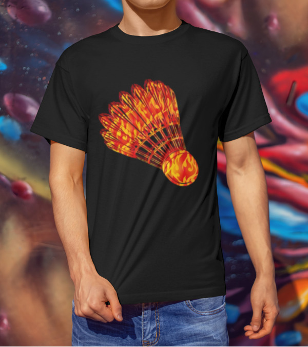 Badminton Shuttlecock In Fire Flames T-Shirt