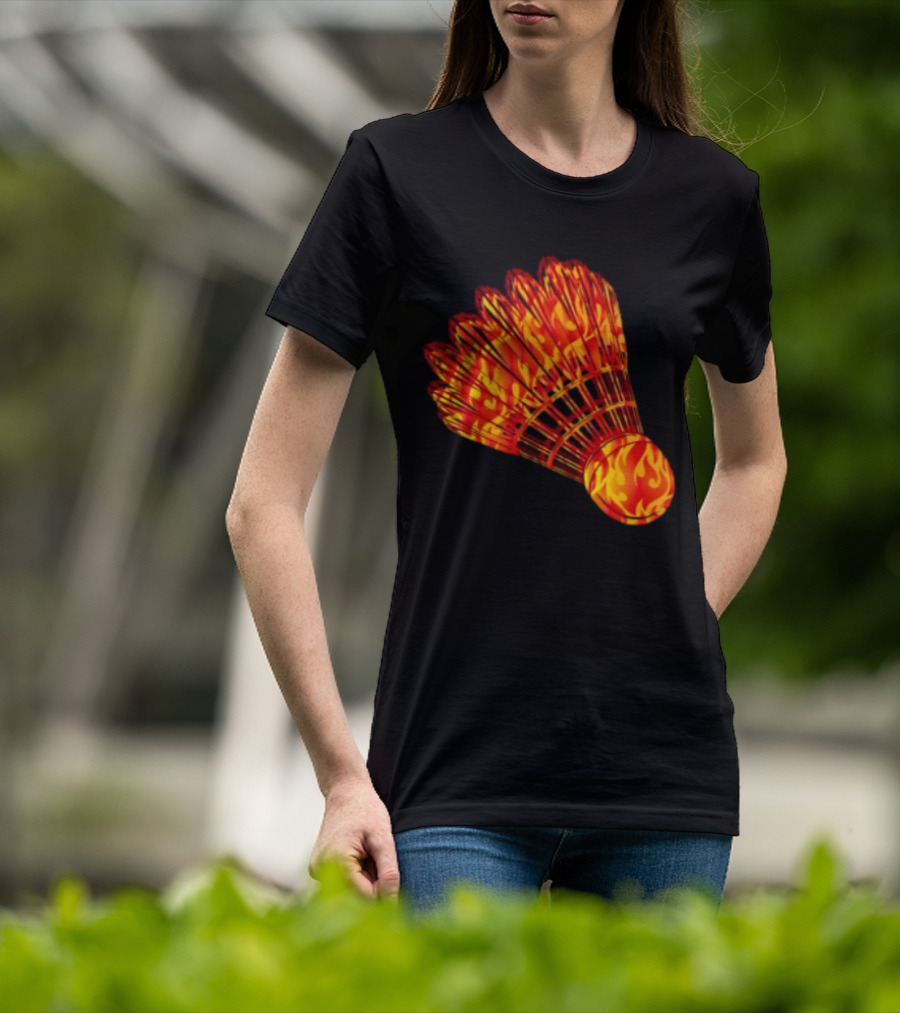 Badminton Shuttlecock In Fire Flames T-Shirt