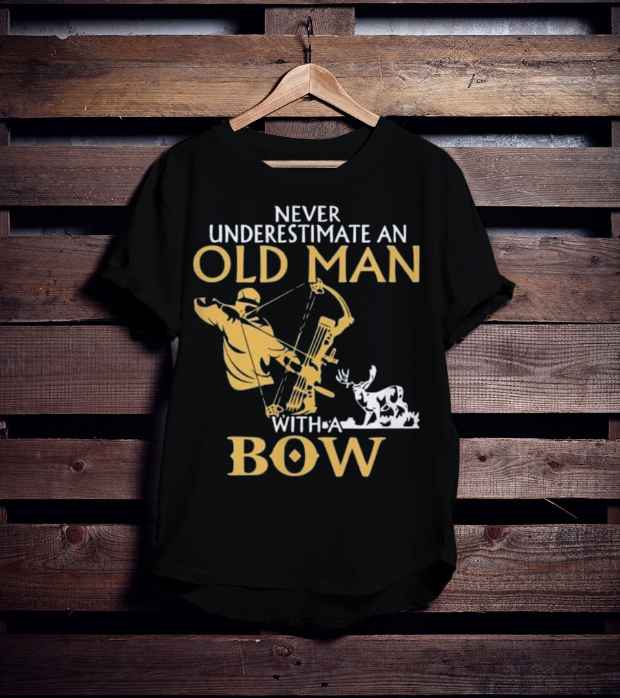 Never Underestimate An Old Man With A Bow Archery And Deer T-Shirt
