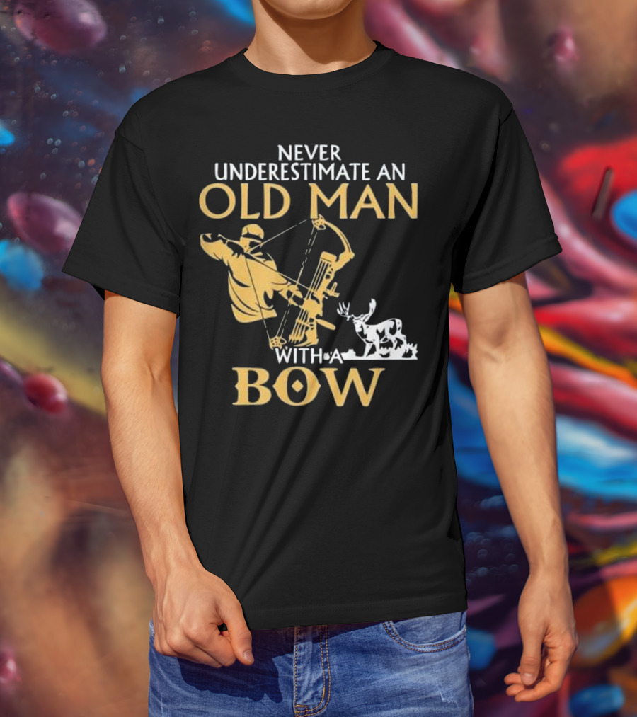 Never Underestimate An Old Man With A Bow Archery And Deer T-Shirt