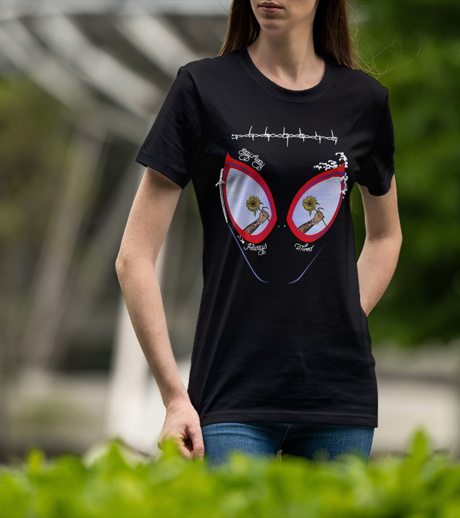 Stay Away Always Tired Sunflower Eyes T-Shirt